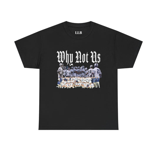 Why Not Us Tee